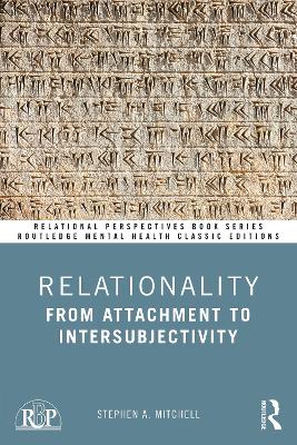 Relationality: From Attachment to Intersubjectivity by Stephen A. Mitchell