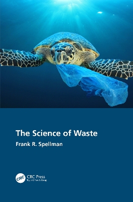 The Science of Waste by Frank R. Spellman