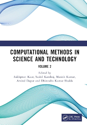 Computational Methods in Science and Technology: Proceedings of the 4th International Conference on Computational Methods in Science & Technology (ICCMST 2024), 2–3 May 2024, Mohali, India, Volume 2 book