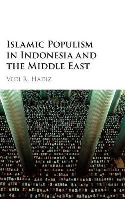 Islamic Populism in Indonesia and the Middle East book