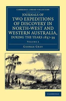 Journals of Two Expeditions of Discovery in North-West and Western Australia, during the Years 1837, 38, and 39 book