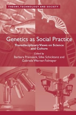 Genetics as Social Practice: Transdisciplinary Views on Science and Culture book
