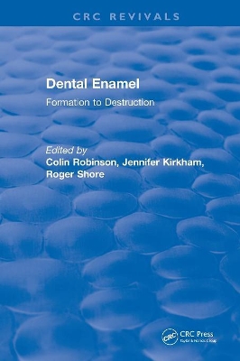 Revival: Dental Enamel Formation to Destruction (1995) by Colin Robinson