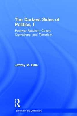 The Darkest Sides of Politics, I by Jeffrey M. Bale