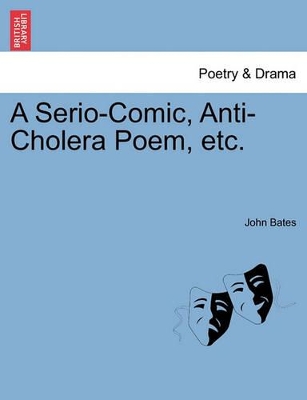 A Serio-Comic, Anti-Cholera Poem, Etc. book