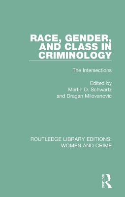 Race, Gender, and Class in Criminology: The Intersections by agan Milovanovic