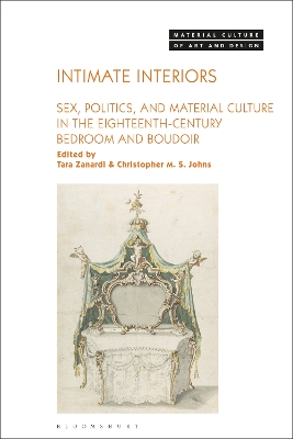 Intimate Interiors: Sex, Politics, and Material Culture in the Eighteenth-Century Bedroom and Boudoir book