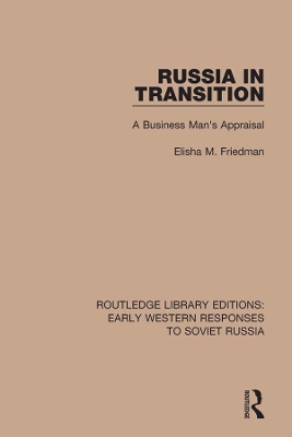 Russia in Transition: A Business Man's Appraisal by Elisha M. Friedman
