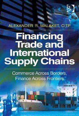 Financing Trade and International Supply Chains by Alexander R. Malaket
