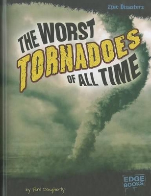 Worst Tornadoes of All Time book