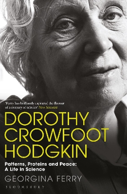 Dorothy Crowfoot Hodgkin: Patterns, Proteins and Peace: A Life in Science book