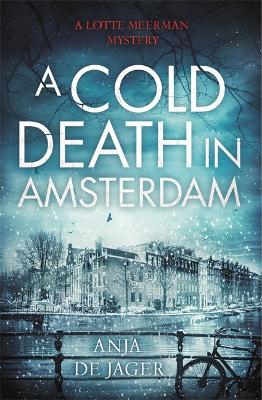 Cold Death in Amsterdam by Anja de Jager