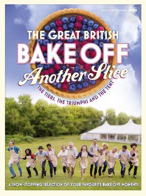 Great British Bake Off Annual: Another Slice book