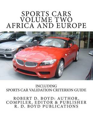 Sports Cars Volume Two Africa and Europe: including Sports Car Validation Criterion Guide by Robert D Boyd
