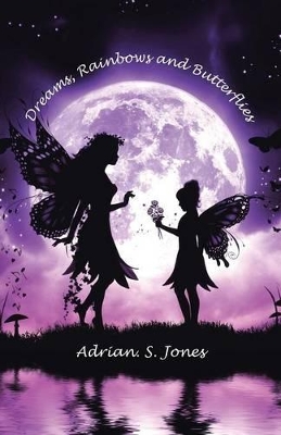 Dreams, Rainbows and Butterflies book