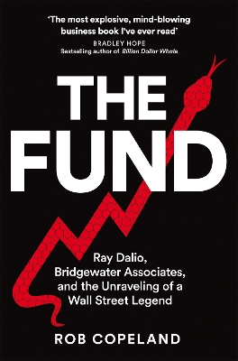 The Fund: Ray Dalio, Bridgewater Associates and The Unraveling of a Wall Street Legend book