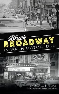 Black Broadway in Washington, DC by Briana A Thomas