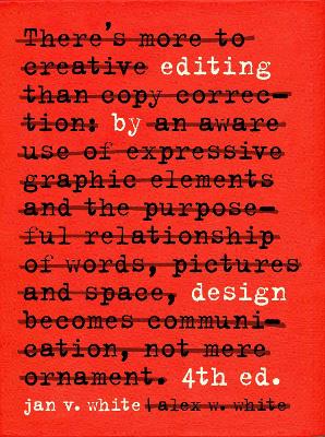 Editing by Design: The Classic Guide to Word-and-Picture Communication for Art Directors, Editors, Designers, and Students book