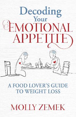 Decoding Your Emotional Appetite: A Food Lover’s Guide to Weight Loss book