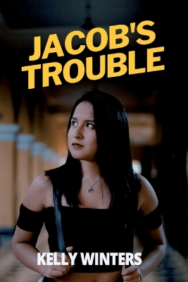 Jacob's Trouble by Kelly Winters