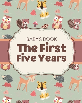 Baby's Book The First Five Years: Memory Keeper First Time Parent As You Grow Baby Shower Gift book