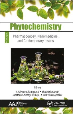 Phytochemistry: Volume 2: Pharmacognosy, Nanomedicine, and Contemporary Issues by Chukwuebuka Egbuna