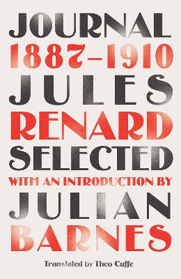 Journal 1887-1910 (riverrun editions): an exclusive new selection of the astounding French classic by Jules Renard