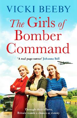 The Girls of Bomber Command: An uplifting and charming WWII saga by Vicki Beeby