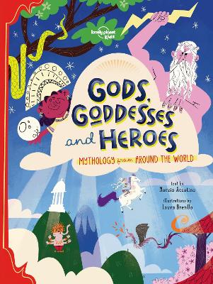 Lonely Planet Kids Gods, Goddesses, and Heroes book
