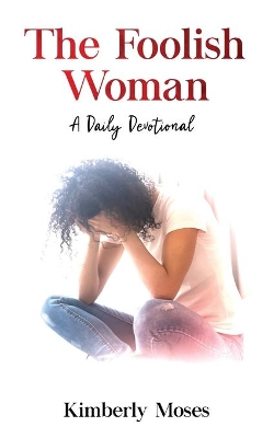 The Foolish Woman: A Daily Devotional book