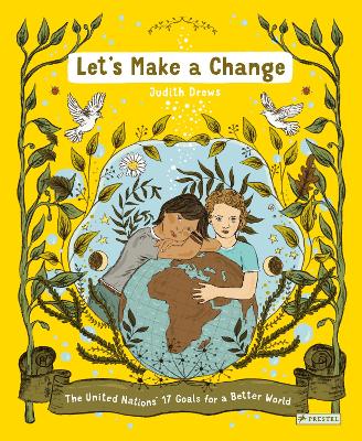 Let's Make a Change: The United Nations 17 Goals for a Better World book