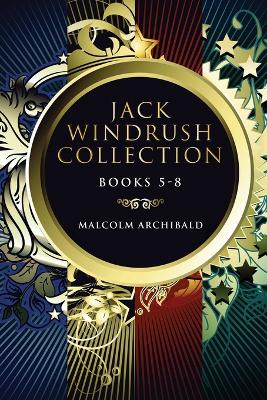 Jack Windrush Collection - Books 5-8 by Malcolm Archibald