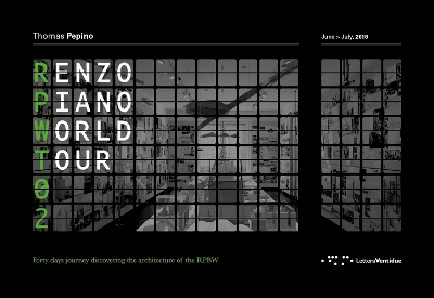 Renzo Piano World Tour 02: Forty Days Journey Discovering the Architecture of the RPBW book
