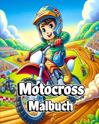 Motocross Malbuch: Erstaunliche Ausmalbilder mit Dirt Bike Designs für Jungen book