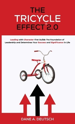 The Tricycle Effect 2.0 by Dane A Deutsch