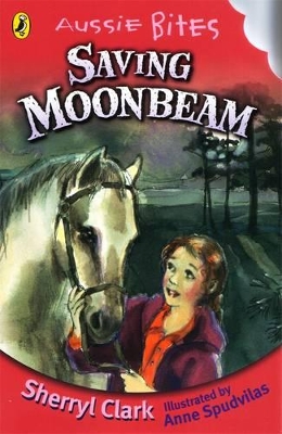 Saving Moonbeam: Aussie Bites by Sherryl Clark