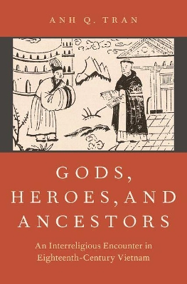 Gods, Heroes, and Ancestors by Anh Q. Tran