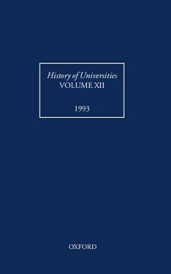 History of Universities: Volume XII: 1993 by Laurence Brockliss