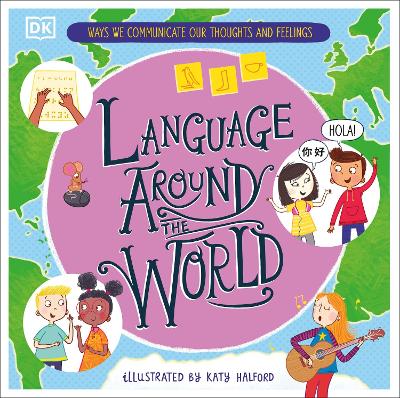 Language Around the World: Ways we Communicate our Thoughts and Feelings by Gill Budgell