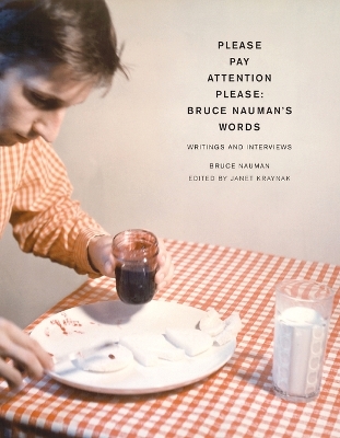 Please Pay Attention Please: Bruce Nauman's Words book