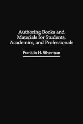 Authoring Books and Materials for Students, Academics, and Professionals book