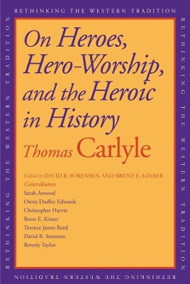 On Heroes, Hero-Worship, and the Heroic in History by Thomas Carlyle