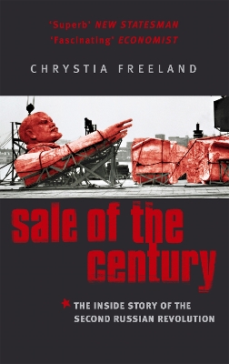 Sale Of The Century by Chrystia Freeland