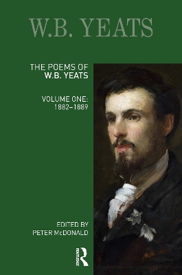 The Poems of W.B. Yeats: Volume One: 1882-1889 book