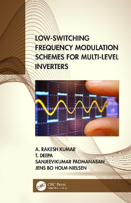 Low-Switching Frequency Modulation Schemes for Multi-level Inverters book