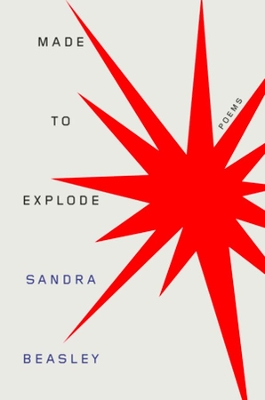 Made to Explode: Poems by Sandra Beasley