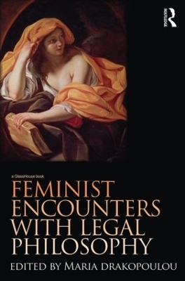 Feminist Encounters with Legal Philosophy by Maria Drakopoulou