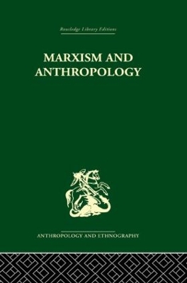 Marxism and Anthropology: The History of a Relationship book