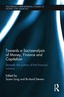 Towards a Socioanalysis of Money, Finance and Capitalism by Susan Long