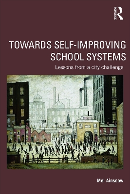 Towards Self-improving School Systems by Mel Ainscow